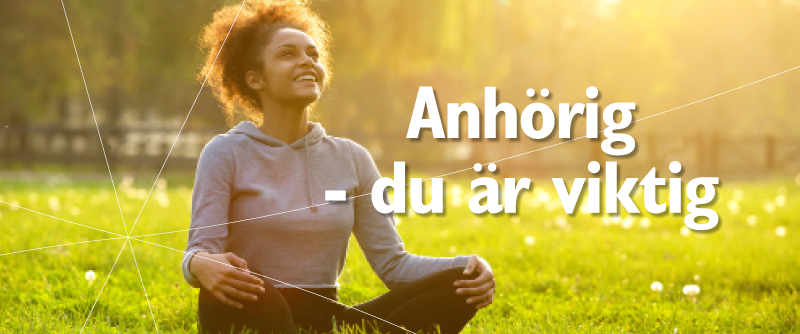 Anhörig - du är viktig. Vi hjälper dig att hitta balans i ditt anhörigskap.