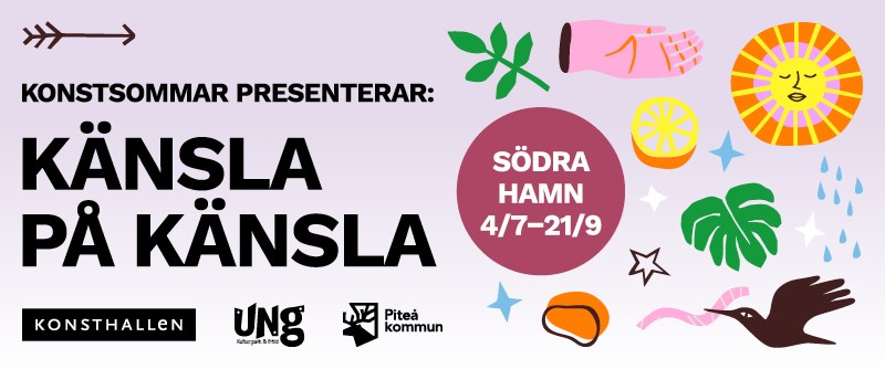 Konstsommar har vernissage för sin utställning Känsla på känsla den 4 juli, utställningen pågår fram till 21 september.