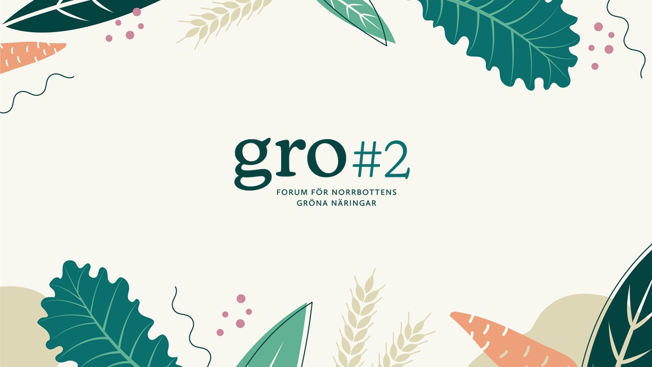 GRO #2 - Forum för Norrbottens gröna näringar
