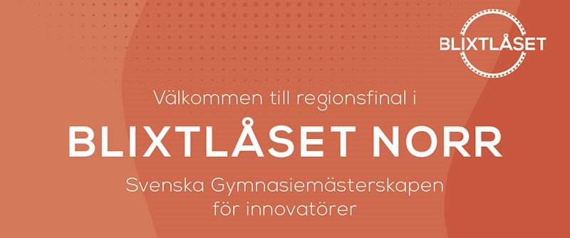 Regionsfinalen i Svenska Gymnasiemästerskapet för innovatörer hålls i Piteå den 14 mars.