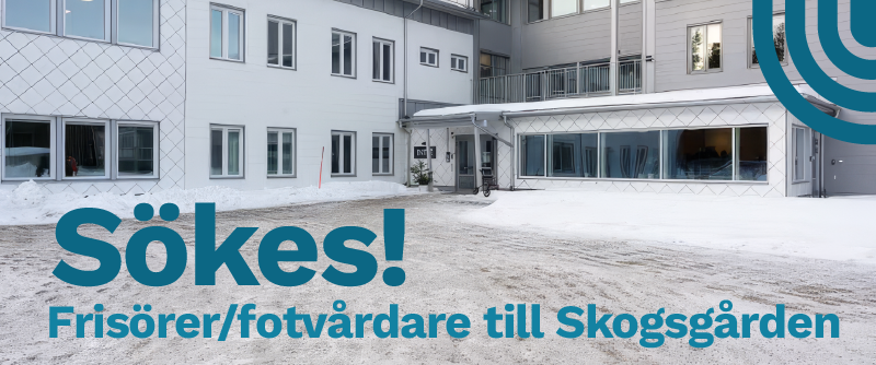 Frisörer och fotvårdare är välkomna att hyra anpassad arbetslokal på Skogsgården – ett särskilt boende för äldre.