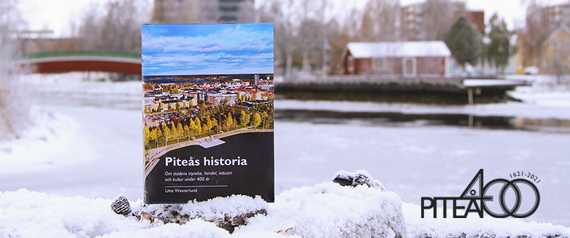 Den 4:e och 7:e december är det boksläpp för boken om Piteås 400-åriga historia.